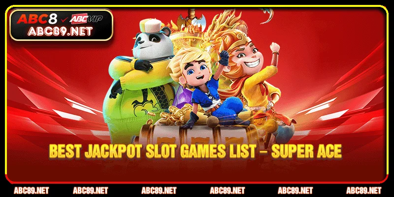 Best Jackpot Slot Games List – Super ACE