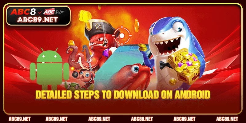 Detailed steps to download on Android