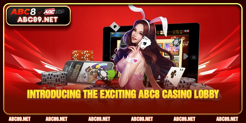 Introducing the exciting ABC8 CASINO lobby