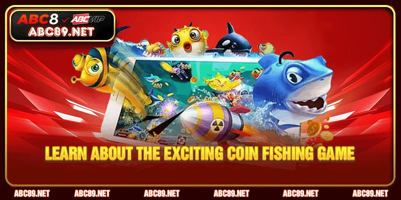 Learn about the exciting Coin Fishing Game