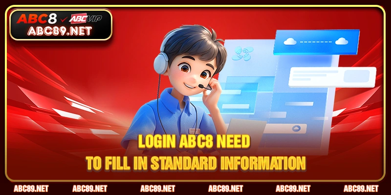 LOGIN ABC8 need to fill in standard information