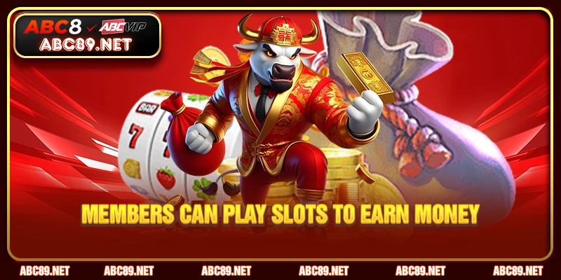 Members can play slots to earn money
