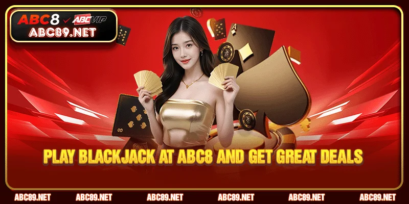 Play Blackjack at ABC8 and get great deals