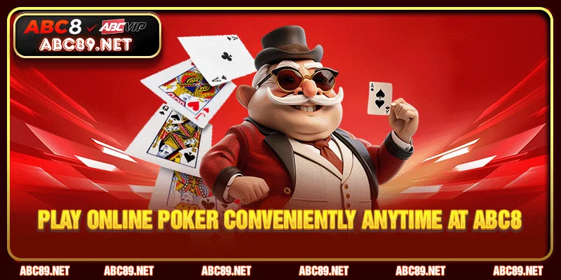 Play online poker conveniently anytime at ABC8