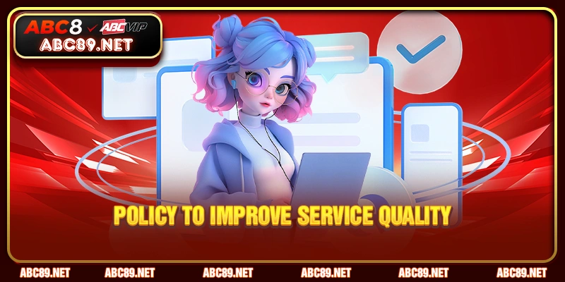 Policy to improve service quality