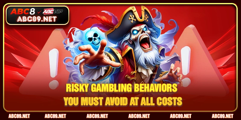 Risky gambling behaviors you must avoid at all costs