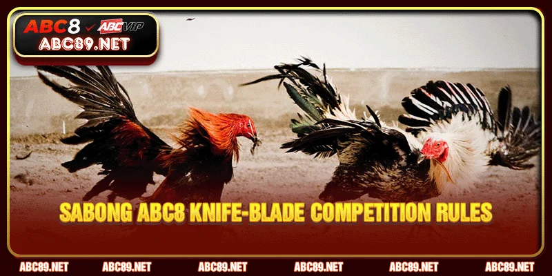 Sabong ABC8 Knife-Blade competition rules