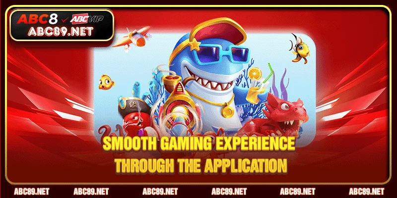Smooth gaming experience through the application