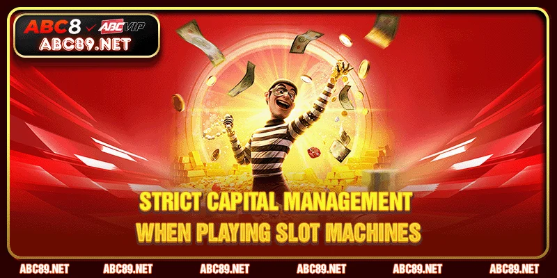 Strict capital management when playing slot machines