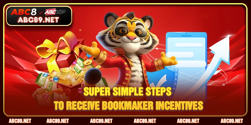 Super simple steps to receive bookmaker incentives