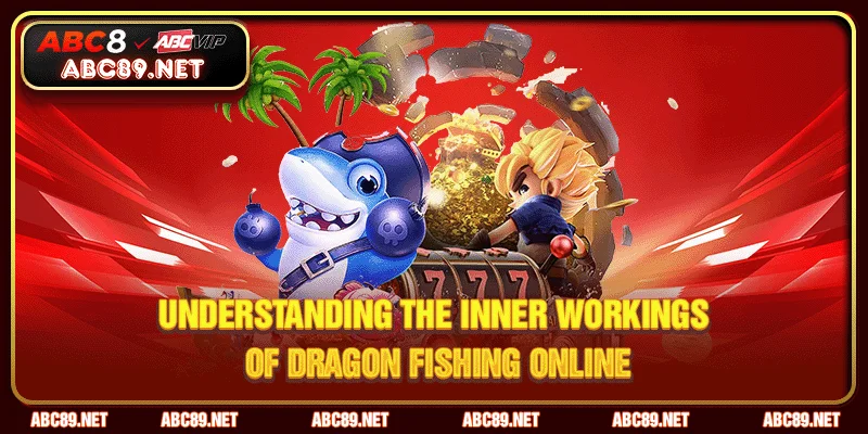Exploring the Mechanics of Dragon Fishing Online